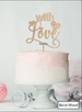 With Love Wedding Valentine's Cake Topper Premium 3mm Acrylic