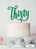 Thirty Swirly Font 30th Birthday Cake Topper Premium 3mm Acrylic Green