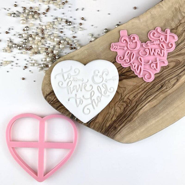 To Have and To Hold in Heart Wedding Cookie Cutter and Stamp