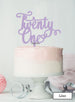 Twenty First Swirly Font 21st Birthday Cake Topper Premium 3mm Acrylic Lilac