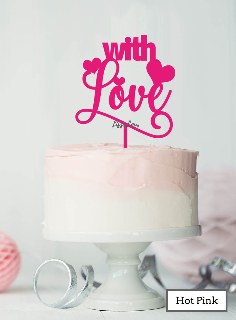 With Love Wedding Valentine's Cake Topper Premium 3mm Acrylic Hot Pink