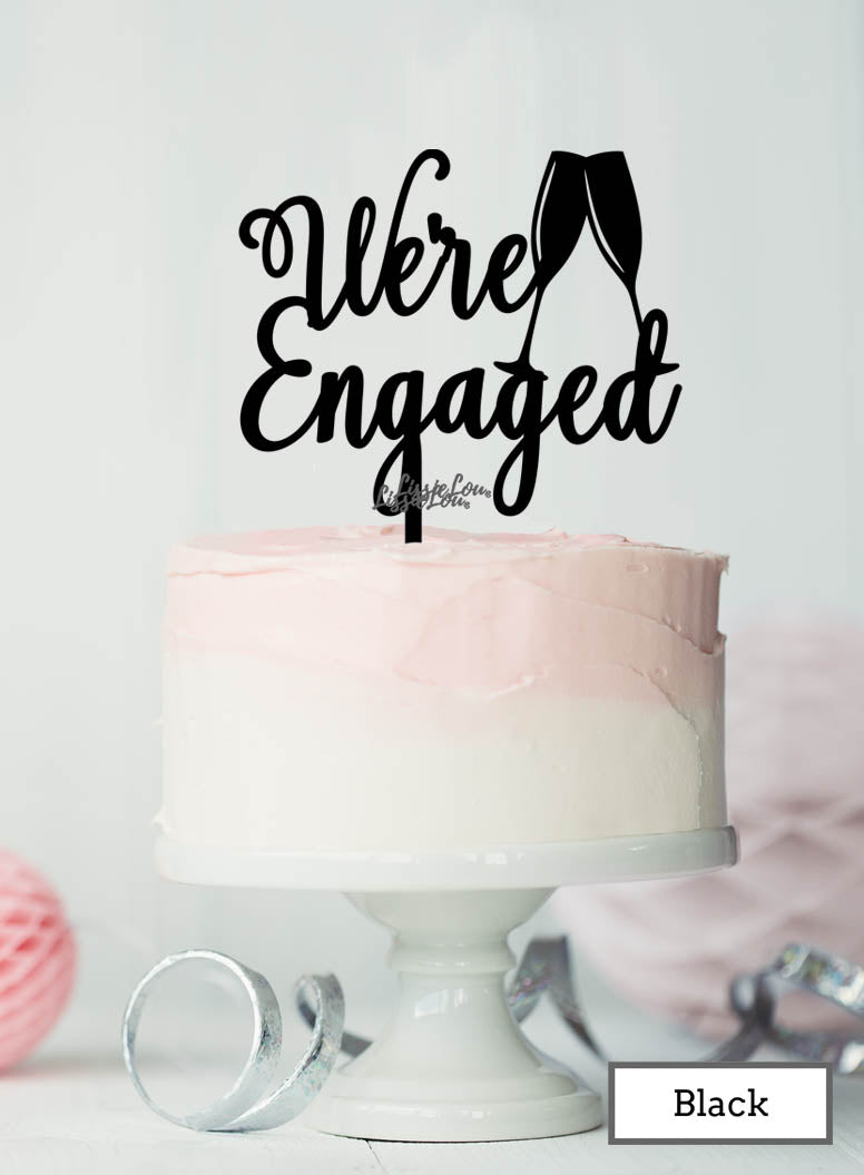 We're Engaged with Champagne Glass Cake Topper Premium 3mm Acrylic Black