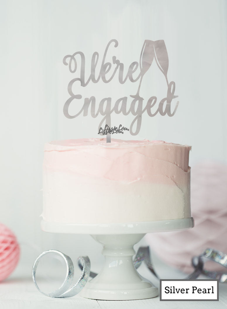 We're Engaged with Champagne Glass Cake Topper Premium 3mm Acrylic Silver Pearl Effect