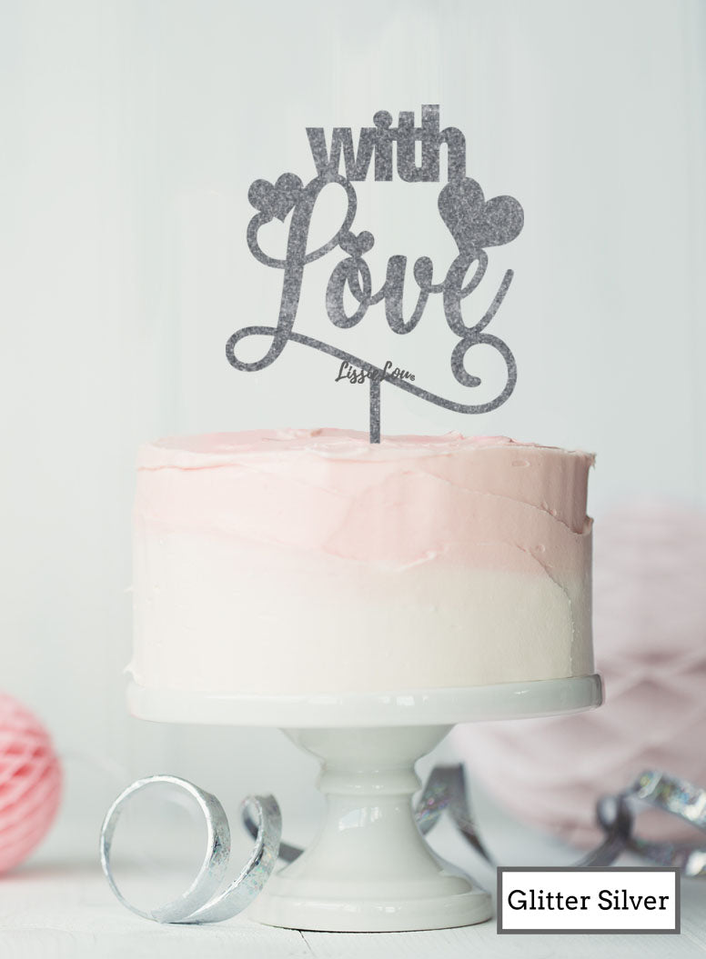 With Love Wedding Valentine's Cake Topper Premium 3mm Acrylic Glitter Silver