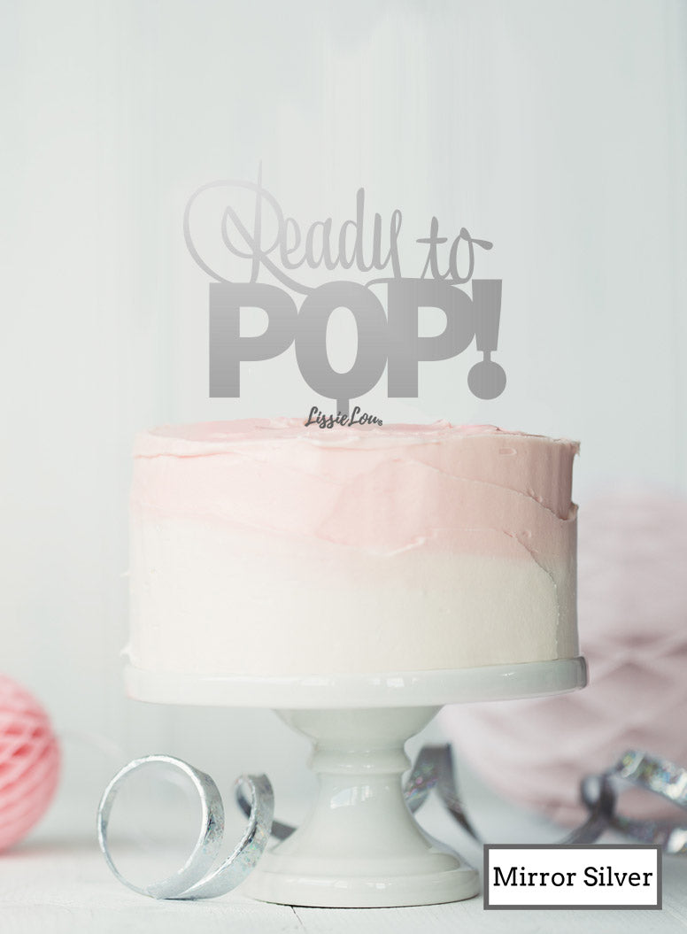 Ready to Pop Baby Shower Cake Topper Premium 3mm Acrylic Mirror Silver