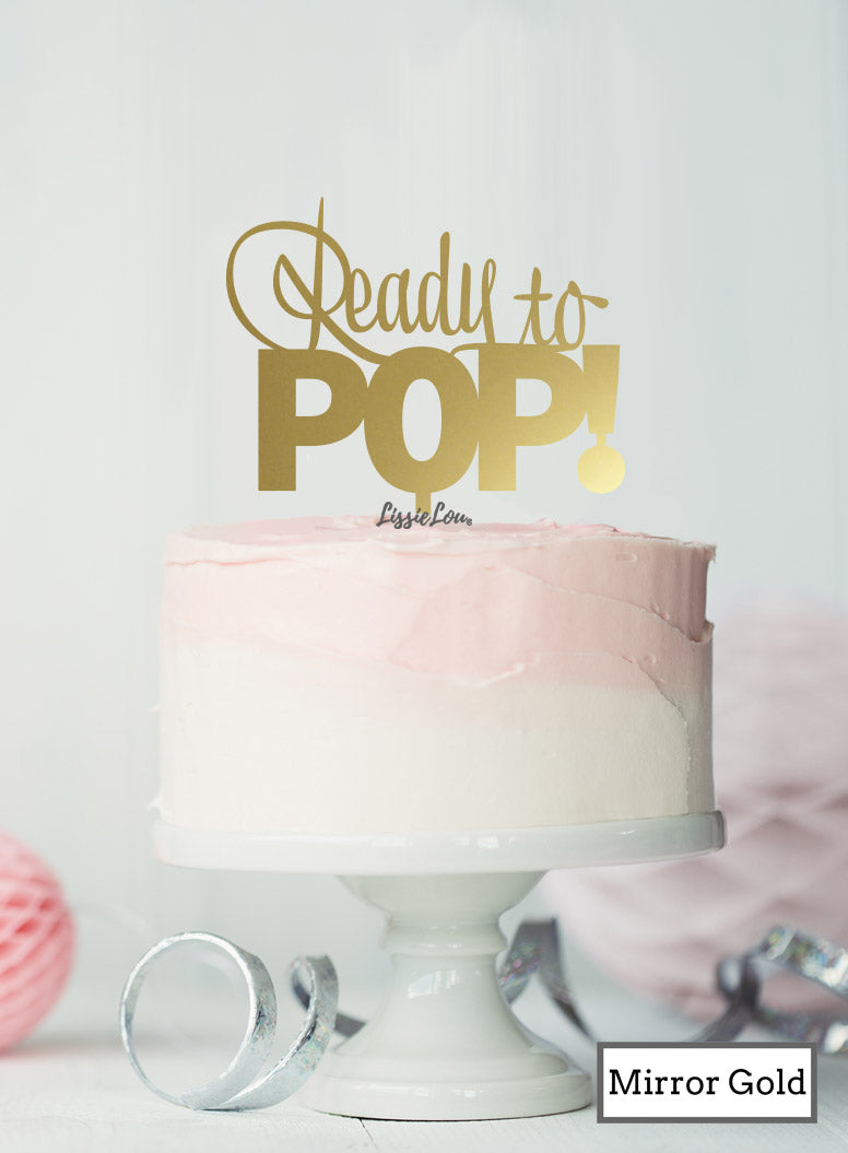 Ready to Pop Baby Shower Cake Topper Premium 3mm Acrylic Mirror Gold