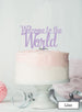 Welcome to the World Baby Shower Cake Topper Premium 3mm Acrylic Lilac